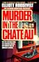 Murder In The Chateau: An Eleanor Roosevelt Mystery