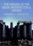 The Origins of the Greek Architectural Orders