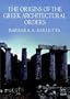 The Origins of the Greek Architectural Orders