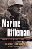 Marine Rifleman: Forty-Three Years in the Corps