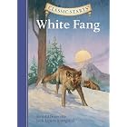 Classic Starts: White Fang (Classic Starts Series) by Jack London, Kathleen Olmstead, Dan Andreasen, and Arthur Pober Ed.D