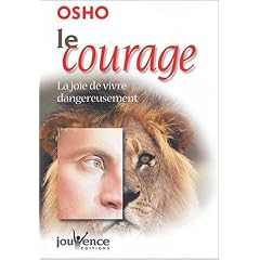 Le courage : La joie de vivre dangereusement
