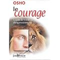 Le courage : La joie de vivre dangereusement