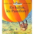 La Famille Passiflore : En ballon, les Passiflore !