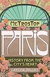 Metrostop Paris: History from the City's Heart