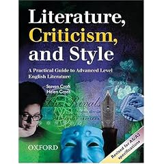 Literature, Criticism and Style: A Practical Guide to Advanced Level English Literature