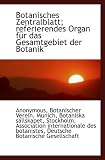 Botanisches Zentralblatt; referierendes Organ für das Gesamtgebiet der Botanik - Anonymous