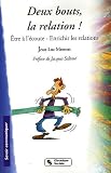 Deux bouts, la relation ! : Etre � l'�coute Enrichir la relation