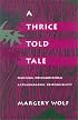 A Thrice-Told Tale: Feminism, Postmodernism, and Ethnographic Responsibility