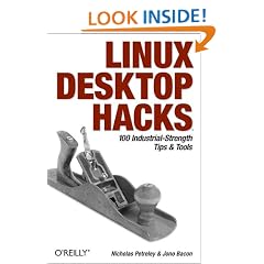 Linux Desktop Hacks: Tips & Tools for Customizing and Optimizing your OS