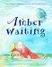 Amber Waiting (Northern Lights Books for Children) by Nan Gregory ISBN 0889952582