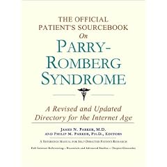 The Official Patient's Sourcebook on Parry-Romberg Syndrome: A Revised and Updated... by Icon Health Publications