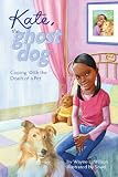 Kate, the Ghost Dog: Coping With the Death of a Pet