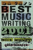 Da Capo Best Music Writing 2001: The Year s Finest Writing on Rock, Pop, Jazz, Country, and More
