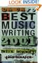Da Capo Best Music Writing 2001: The Year's Finest Writing on Rock, Pop, Jazz, Country, and More
