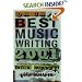 Da Capo Best Music Writing 2001: The Year's Finest Writing on Rock, Pop, Jazz, Country, and More