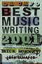 Da Capo Best Music Writing 2001: The Year's Finest Writing on Rock, Pop, Jazz, Country, and More Da Capo Best Music Writing 2001: The Year's Finest Writing on Rock, Pop, Jazz, Country, and More