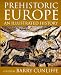 Prehistoric Europe: An Illustrated History by  ISBN 0192880632