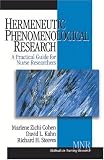 Hermeneutic Phenomenological Research: A Practical Guide for Nurse Researchers (Methods in Nursing Research)