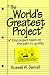The World's Greatest Project: One Project Team on the Path to Quality (Perspective Series)