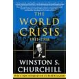 The World Crisis, 1911-1918 by Winston S. Churchill and Martin Gilbert