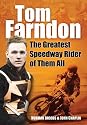 Tom Farndon: The Greatest Speedway Rider of Them All