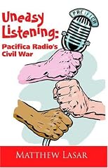 Uneasy Listening: Pacifica Radio's Civil War
