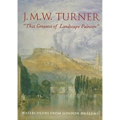 J.M.W. Turner "That Greatest of Landscape Painters": Watercolors from London Museums