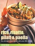 Rice, Risotto, Pilaff, and Paella Christine Ingram