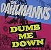 Dumb Me Down