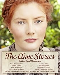 The Anne Stories: 12 Books, Anne of Green Gables, Anne of Avonlea, Anne of the Island, Anne's House of Dreams, Rainbow Valley, Rilla of Ingleside, Chronicles of Avonlea, Audiobook Links