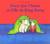  : Puce qui Chante et Fille de King Kong