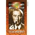 J Robert Oppenheimer And The Atomic Bomb - The Day After Trinity