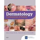 Dermatology: Fundamentals of Practice by Robin Graham-Brown, Johnny Bourke, and Tim Cunliffe