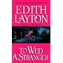 To Wed a Stranger