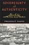 Sovereignty and Authenticity: Manchukuo and the East Asian Modern (State & Society East Asia)