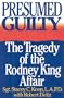 Presumed Guilty: The Tragedy of the Rodney King Affair
