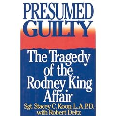 Presumed Guilty: The Tragedy of the Rodney King Affair