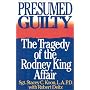 Presumed Guilty: The Tragedy of the Rodney King Affair