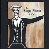 The Howard Fishman Quartet