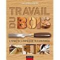 Travail du bois - L'encyclop�die illustr�e