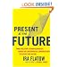 Present at the Future: From Evolution to Nanotechnology, Candid and Controversial Conversations on Science and Nature