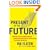 Present at the Future: From Evolution to Nanotechnology, Candid and Controversial Conversations on Science and Nature