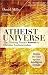 Atheist Universe: The Thinking Person's Answer to Christian Fundamentalism