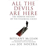 All the Devils Are Here: The Hidden History of the Financial Crisisby Bethany McLean