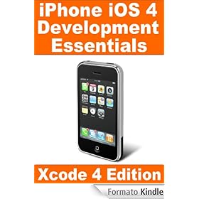 iPhone iOS 4 Development Essentials - Xcode 4 Edition