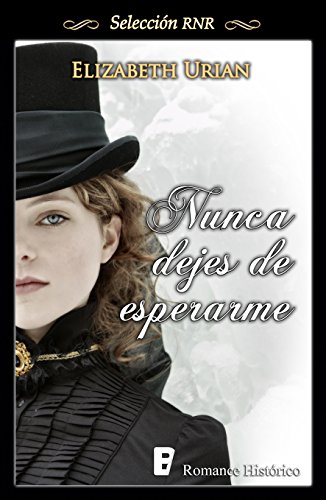 Nunca dejes de esperarme (Selección RNR) (Spanish Edition)