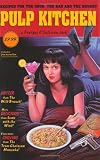 Pulp Kitchen: Recipes for the Good, the Bad and the Hungry