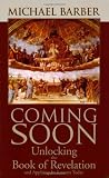 Coming Soon: Unlocking the Book of Revelation and Applying Its Lessons Today