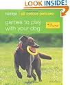 Games to Play with Your Dog (Hamlyn All Colour 200)